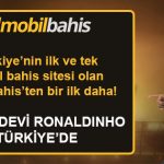 Mobilbahis Marka Elçisi Ronaldinho Oldu