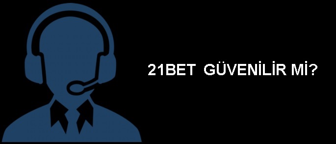 21bet güvenilir mi