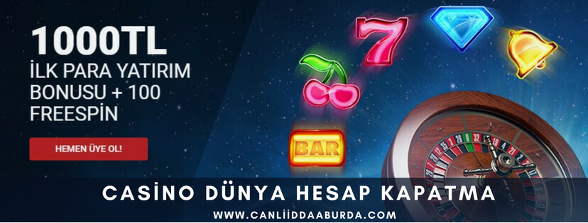 Casino Dünya hesap kapatma