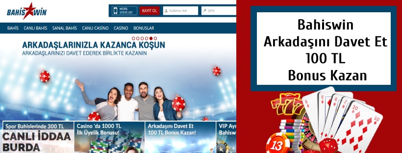Bahiswin Arkadaşını Davet Et 100 TL Bonus Kazan