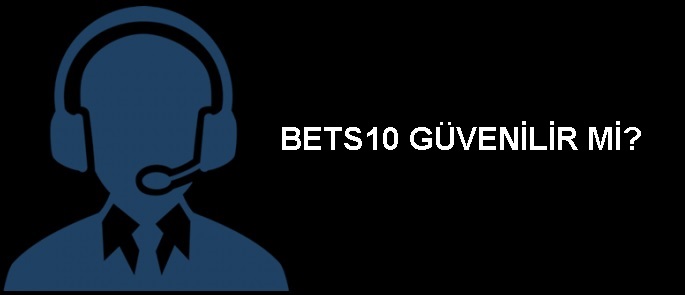 bets10 güvenilir mi