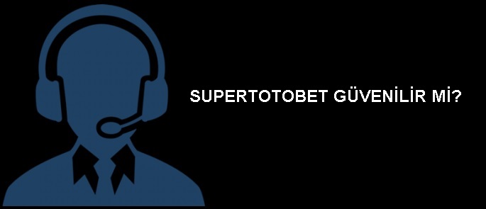 supertotobet güvenilir mi