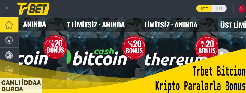Üst limitsiz Trbet Bitcion Kripto Paralarla Bonus